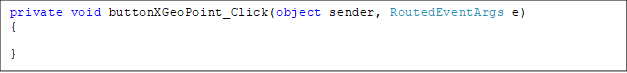 private void buttonXGeoPoint_Click(object sender, RoutedEventArgs e)
{

}
