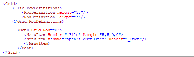 <Grid>
    <Grid.RowDefinitions>
        <RowDefinition Height="30"/>
        <RowDefinition Height="*"/>
    </Grid.RowDefinitions>

      <Menu Grid.Row="0">
         <MenuItem Header="_File" Margin="5,5,0,0">
         <MenuItem x:Name="openFileMenuItem" Header="_Open"/>
         </MenuItem>
      </Menu>
</Grid>

