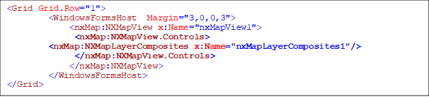 <Grid Grid.Row="1">
        <WindowsFormsHost  Margin="3,0,0,3">
            <nxMap:NXMapView x:Name="nxMapView1">
             <nxMap:NXMapView.Controls>
        <nxMap:NXMapLayerComposites x:Name="nxMapLayerComposites1"/>
             </nxMap:NXMapView.Controls>
            </nxMap:NXMapView>
        </WindowsFormsHost>
</Grid>
