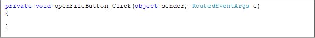 private void openFileButton_Click(object sender, RoutedEventArgs e)
{

}

