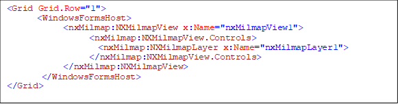 <Grid Grid.Row="1">
       <WindowsFormsHost>
             <nxMilmap:NXMilmapView x:Name="nxMilmapView1">
                   <nxMilmap:NXMilmapView.Controls>
                     <nxMilmap:NXMilmapLayer x:Name="nxMilmapLayer1">
                   </nxMilmap:NXMilmapView.Controls>
             </nxMilmap:NXMilmapView>
        </WindowsFormsHost>
</Grid>
