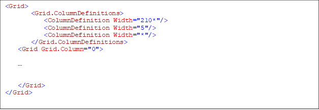 <Grid>
        <Grid.ColumnDefinitions>
            <ColumnDefinition Width="210*"/>
            <ColumnDefinition Width="5"/>
            <ColumnDefinition Width="*"/>
        </Grid.ColumnDefinitions>
<Grid Grid.Column="0">



 
</Grid>
</Grid>

