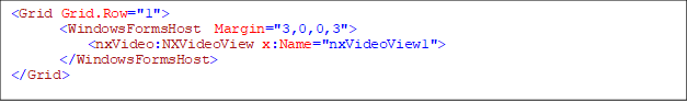 <Grid Grid.Row="1">
       <WindowsFormsHost  Margin="3,0,0,3">
           <nxVideo:NXVideoView x:Name="nxVideoView1">
       </WindowsFormsHost>
</Grid>
