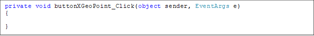private void buttonXGeoPoint_Click(object sender, EventArgs e)
{

}

