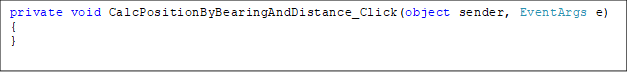 private void CalcPositionByBearingAndDistance_Click(object sender, EventArgs e)
{
}

