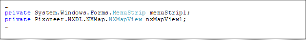…
private System.Windows.Forms.MenuStrip menuStrip1;
private Pixoneer.NXDL.NXMap.NXMapView nxMapView1;
…

