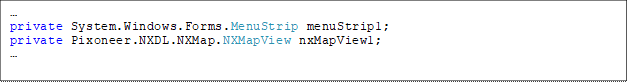 
private System.Windows.Forms.MenuStrip menuStrip1;
private Pixoneer.NXDL.NXMap.NXMapView nxMapView1;

