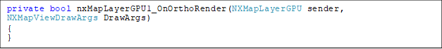 private bool nxMapLayerGPU1_OnOrthoRender(NXMapLayerGPU sender, NXMapViewDrawArgs DrawArgs)
{
}
